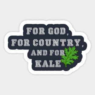 For God, For Country, And For Kale Sticker